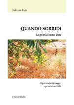 Quando sorridi. La poesia come cura