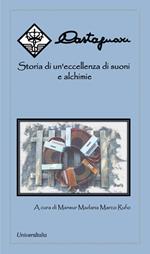 Castagnari. Storia di un'eccellenza di suoni e alchimie