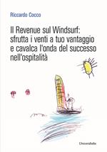 Il Revenue sul Windsurf. Sfrutta i venti a tuo vantaggio e cavalca l'onda del successo nell'ospitalità