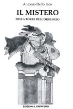 Il mistero della torre dell’orologio. Ediz. illustrata