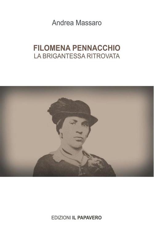 Filomena Pennacchio. La brigantessa ritrovata - Andrea Massaro - ebook