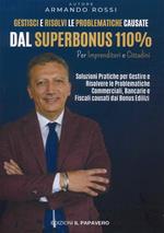 Gestisci e risolvi le problematiche causate dal superbonus 110%. Per imprenditori e cittadini