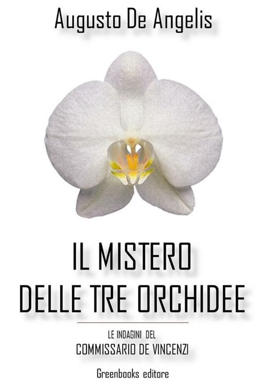 Il mistero delle tre orchidee. Le indagini del commissario De Vincenzi - Augusto De Angelis - ebook