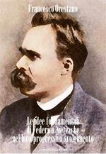 Le idee fondamentali di Federico Nietzsche nel loro progressivo svolgimento