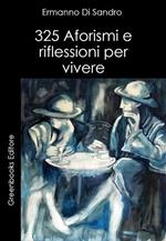 325 aforismi e riflessioni per vivere