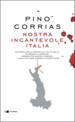 Nostra incantevole Italia. Da Portella della Ginestra alla villa di Grillo, da Sanremo a Lampedusa, passando per Arcore e Dagospia: i luoghi che hanno cambiato la nostra storia