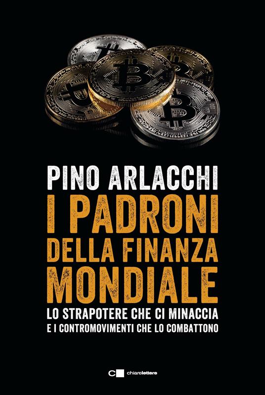 I padroni della finanza mondiale. Lo strapotere che ci minaccia e i contromovimenti che lo combattono - Pino Arlacchi - copertina