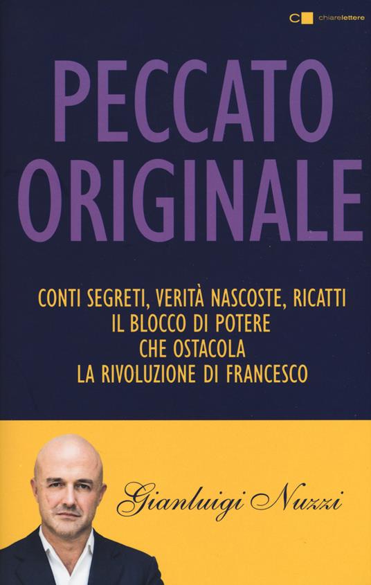 Peccato originale. Conti segreti, verità nascoste, ricatti: il blocco di potere che ostacola la rivoluzione di Francesco - Gianluigi Nuzzi - copertina