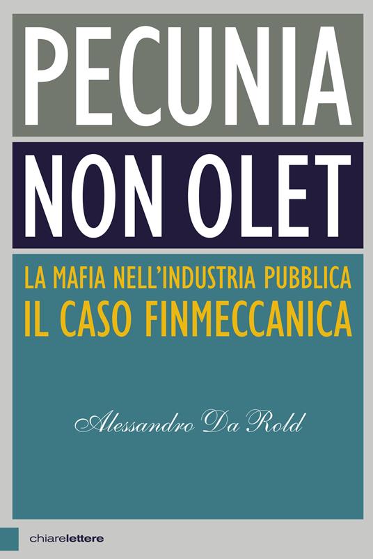 Pecunia non olet. La mafia nell'industria pubblica. Il caso Finmeccanica - Alessandro Da Rold - ebook