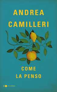 Libro Come la penso Andrea Camilleri