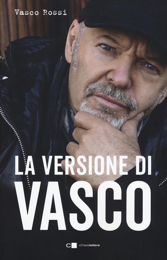 La versione di Vasco - Vasco Rossi - Libro - Chiarelettere - Tascabili |  Feltrinelli
