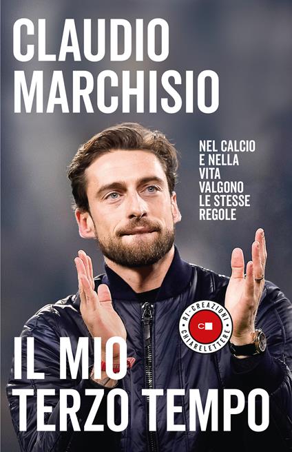 Il mio terzo tempo. Nel calcio e nella vita valgono le stesse regole - Claudio Marchisio - copertina