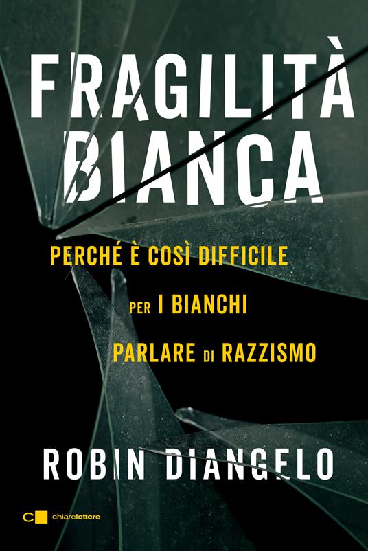 Fragilità bianca. Perché è così difficile per i bianchi parlare di razzismo - Robin DiAngelo - copertina