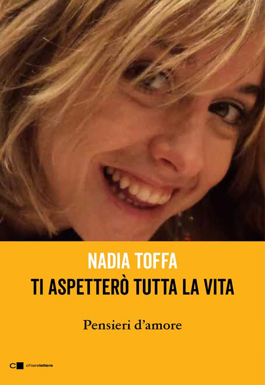 Ti aspetterò tutta la vita. Pensieri d'amore - Nadia Toffa - ebook