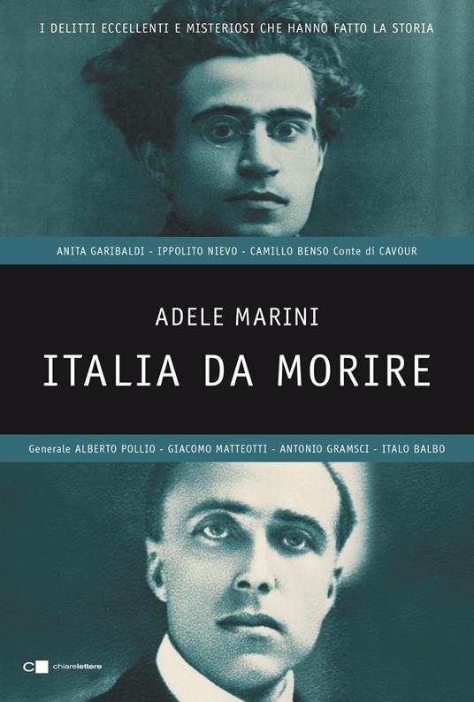 Italia da morire. I delitti eccellenti e misteriosi che hanno fatto la storia - Adele Marini - copertina