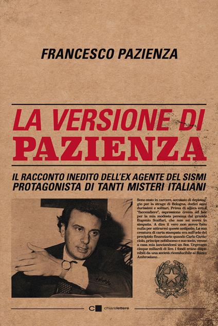 La versione di Pazienza. Il racconto inedito dell'ex agente del Sismi protagonista di tanti misteri italiani - Francesco Pazienza - copertina