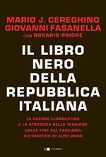 Il libro nero della Repubblica italiana. La guerra clandestina e la strategia della tensione dalla fine del fascismo all'omicidio di Aldo Moro