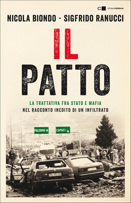 Il patto. La trattativa Stato e mafia nel racconto inedito di un infiltrato. Nuova ediz. - Nicola Biondo,Sigfrido Ranucci - copertina