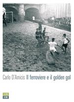 Il ferroviere e il golden gol