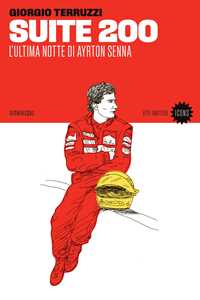 Libro Suite 200. L'ultima notte di Ayrton Senna Giorgio Terruzzi