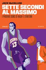 Sette secondi al massimo. I Phoenix Suns di Nash e D'Antoni