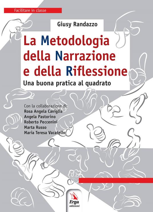 La metodologia della narrazione e della riflessione. Una buona pratica al quadrato. Con Contenuto digitale per download e accesso on line - Giusy Randazzo - copertina