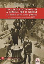 34 capi di Stato riuniti a Genova per 40 giorni e il mondo intero come spettatore. La Conferenza Economica Internazionale del 1922