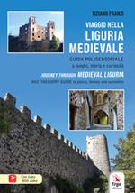 Viaggio nella Liguria medievale. Guida polisensoriale a luoghi, storia e curiosità-Journey through medieval Liguria. Multisensory guide to places, historu and curiosities. Ediz. bilingue. Con video