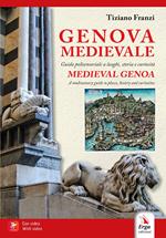 Genova medievale. Guida polisensoriale a luoghi, storia e curiosità-Medieval Genoa. A multisensory guide guide to place, history and curiosities. Ediz. bilingue