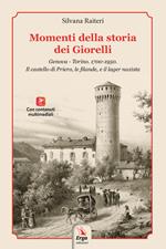 Momenti della storia dei Giorelli. Genova-Torino. 1700-1950. Il castello di Priero, le filande, e il lager nazista