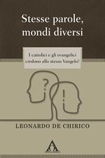 Stesse parole, mondi diversi. I cattolici e gli evangelici credono allo stesso Vangelo?