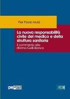 La nuova responsabilità civile del medico e della struttura sanitaria. Il commento alla riforma Gelli-Bianco