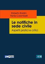 Le notifiche in sede civile. Aspetti pratici e critici