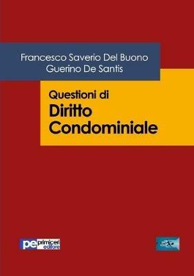 Questioni di diritto condominiale - Francesco Saverio Del Buono,Guerino De Santis - copertina