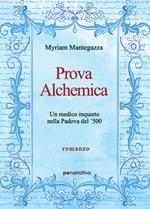 Prova alchemica. Un medico inquieto nella Padova del '500