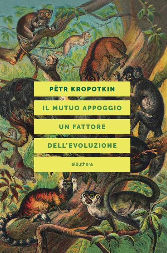 Il mutuo appoggio. Un fattore dell'evoluzione - Pëtr A. Kropotkin - copertina