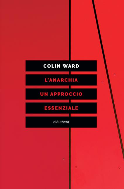 L' anarchia. Un approccio essenziale - Colin Ward - copertina