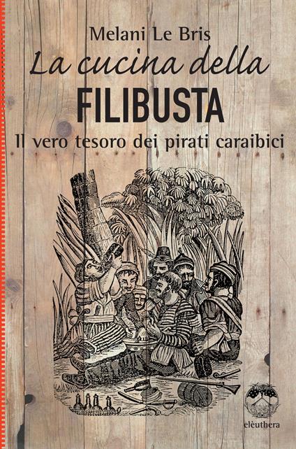 La cucina della filibusta - Melani Le Bris - copertina