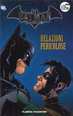 Batman. La leggenda. Vol. 18: Relazioni pericolose.