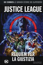 Requiem per la giustizia. Justice league. Le grandi storie dei supereroi. Vol. 59