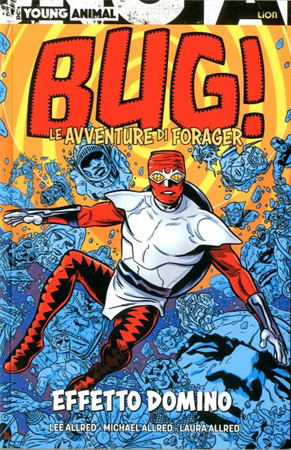 Effetto domino. Bug! Le avventure di Forager - Lee Allred,Michael Allred - copertina