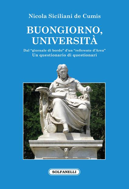 Buongiorno, università. Dal «giornale di bordo» d'un «referente d'Area». Un questionario di questionari - Nicola Siciliani de Cumis - copertina