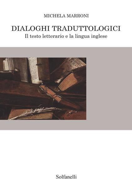 Dialoghi traduttologici. Il testo letterario e la lingua inglese - Michela Marroni - copertina