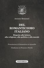 Del romanticismo italiano. Rispetto alle lettere, alla religione, alla politica e alla morale