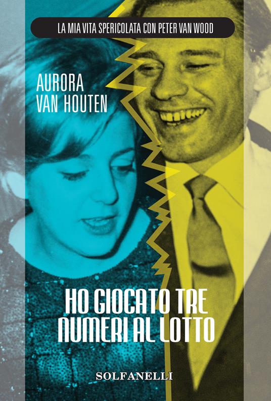 Ho giocato tre numeri al lotto - Aurora Van Houten - copertina