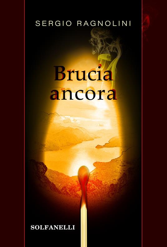 Brucia ancora - Sergio Ragnolini - copertina