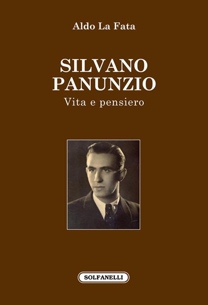 Silvano Panunzio. Vita e pensiero - Aldo La Fata - copertina