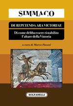 Simmaco. De Repetenda Ara Victoriae. Terza relazione di come debba essere ristabilito l'altare della Vittoria