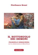 Il sottosuolo dei demoni. Filosofia e dissolvenza