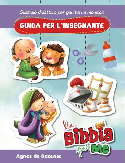 La Bibbia per me. Guida per l'insegnante - Agnes De Bezenac - copertina